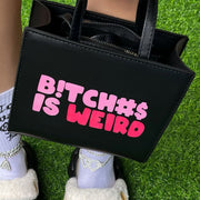 B**ches is Weird Tote Bag